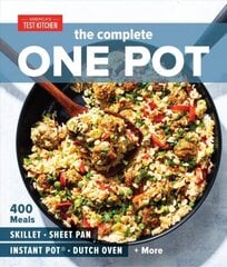 Complete One Pot Cookbook: 400 Complete Meals for Your Skillet, Dutch Oven, Sheet Pan, Roasting Pan, Instant Pot, Slow Cooker, and More цена и информация | Книги рецептов | 220.lv