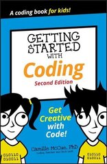 Getting Started with Coding - Get Creative with Code! 2nd Edition: Get Creative with Code! 2nd Edition цена и информация | Книги для подростков и молодежи | 220.lv