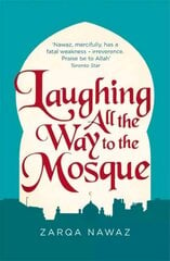 Laughing All the Way to the Mosque: The Misadventures of a Muslim Woman cena un informācija | Biogrāfijas, autobiogrāfijas, memuāri | 220.lv