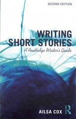 Writing Short Stories: A Routledge Writer's Guide 2nd edition cena un informācija | Svešvalodu mācību materiāli | 220.lv