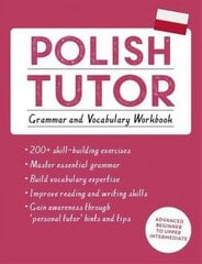 Polish Tutor: Grammar and Vocabulary Workbook (Learn Polish with Teach Yourself): Advanced beginner to upper intermediate course cena un informācija | Svešvalodu mācību materiāli | 220.lv