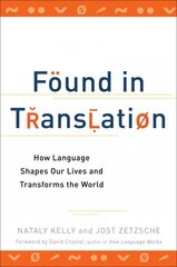 Found In Translation: How Language Shapes Our Lives and Transforms the World цена и информация | Учебный материал по иностранным языкам | 220.lv