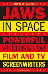 Jaws In Space: Powerful Pitching for Film and TV Screenwriters cena un informācija | Svešvalodu mācību materiāli | 220.lv