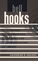 bell hooks: A Critical Introduction to Media and Communication Theory New edition цена и информация | Учебный материал по иностранным языкам | 220.lv