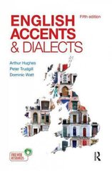 English Accents and Dialects: An Introduction to Social and Regional Varieties of English in the British Isles, Fifth Edition 5th edition цена и информация | Пособия по изучению иностранных языков | 220.lv