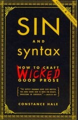 Sin and Syntax: How to Craft Wicked Good Prose цена и информация | Пособия по изучению иностранных языков | 220.lv