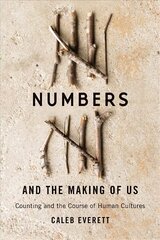 Numbers and the Making of Us: Counting and the Course of Human Cultures cena un informācija | Svešvalodu mācību materiāli | 220.lv