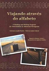 Viajando atraves do alfabeto: A Reading and Writing Program for Interm. Portuguese cena un informācija | Svešvalodu mācību materiāli | 220.lv