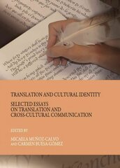 Translation and Cultural Identity: Selected Essays on Translation and Cross-Cultural Communication Unabridged edition cena un informācija | Svešvalodu mācību materiāli | 220.lv