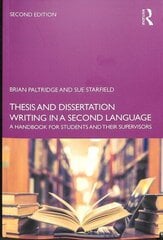 Thesis and Dissertation Writing in a Second Language: A Handbook for Students and their Supervisors 2nd edition cena un informācija | Sociālo zinātņu grāmatas | 220.lv