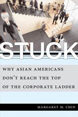 Stuck: Why Asian Americans Don't Reach the Top of the Corporate Ladder cena un informācija | Sociālo zinātņu grāmatas | 220.lv