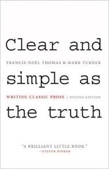 Clear and Simple as the Truth: Writing Classic Prose - Second Edition 2nd Revised edition cena un informācija | Mākslas grāmatas | 220.lv