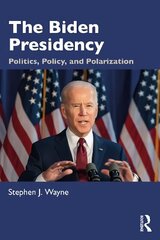 Biden Presidency: Politics, Policy, and Polarization cena un informācija | Sociālo zinātņu grāmatas | 220.lv