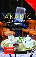 Colloquial Arabic of Egypt: The Complete Course for Beginners 3rd edition цена и информация | Пособия по изучению иностранных языков | 220.lv
