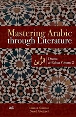 Mastering Arabic through Literature: Drama: al-Rubaa Volume 2, Volume 2 cena un informācija | Svešvalodu mācību materiāli | 220.lv