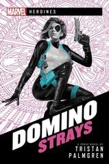Domino: Strays: A Marvel Heroines Novel Paperback Original цена и информация | Фантастика, фэнтези | 220.lv