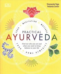 Practical Ayurveda: Find Out Who You Are and What You Need to Bring Balance to Your Life cena un informācija | Pašpalīdzības grāmatas | 220.lv