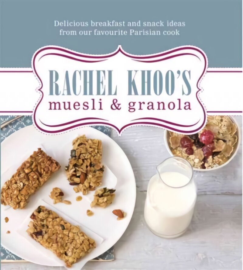 Rachel Khoo's Muesli and Granola cena un informācija | Pavārgrāmatas | 220.lv