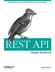 REST API Design Rulebook: Designing Consistent Restful Web Service Interfaces cena un informācija | Ekonomikas grāmatas | 220.lv