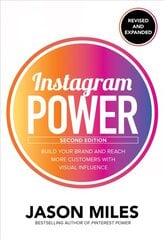 Instagram Power, Second Edition: Build Your Brand and Reach More Customers with Visual Influence 2nd edition цена и информация | Книги по экономике | 220.lv