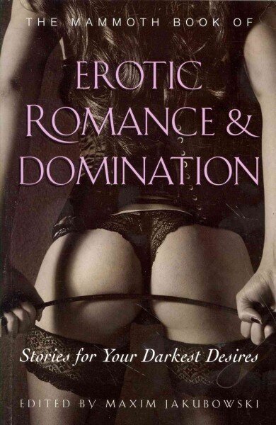 Mammoth Book of Erotic Romance and Domination цена и информация | Fantāzija, fantastikas grāmatas | 220.lv