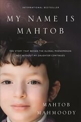 My Name is Mahtob: The Story that Began in the Global Phenomenon Not Without My Daughter Continues цена и информация | Биографии, автобиогафии, мемуары | 220.lv