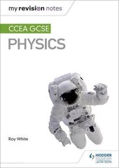 My Revision Notes: CCEA GCSE Physics 3rd Revised edition cena un informācija | Grāmatas pusaudžiem un jauniešiem | 220.lv