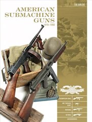 American Submachine Guns 1919-1950: Thompson SMG, M3 Grease Gun, Reising, UD M42 and Accessories: Thompson SMG, M3 Grease Gun, Reising, UD M42, and Accessories цена и информация | Книги по социальным наукам | 220.lv