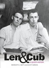 Len & Cub: A Queer History cena un informācija | Grāmatas par fotografēšanu | 220.lv