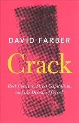 Crack: Rock Cocaine, Street Capitalism, and the Decade of Greed цена и информация | Книги по социальным наукам | 220.lv