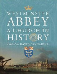 Westminster Abbey: A Church in History цена и информация | Книги об архитектуре | 220.lv