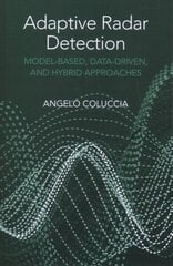 Adaptive Radar Detection: Model-Based, Data-Driven and Hybrid Approaches Unabridged edition цена и информация | Книги по социальным наукам | 220.lv