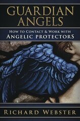 Guardian Angels: How to Contact & Work with Angelic Protectors цена и информация | Самоучители | 220.lv