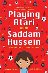 Playing Atari with Saddam Hussein: Based on a True Story cena un informācija | Grāmatas pusaudžiem un jauniešiem | 220.lv