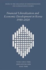 Financial Liberalization and Economic Development in Korea, 1980-2020 cena un informācija | Ekonomikas grāmatas | 220.lv