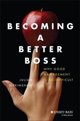 Becoming a Better Boss - Why Good Management is So Difficult: Why Good Management is So Difficult цена и информация | Книги по экономике | 220.lv