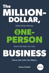 Million-Dollar, One-Person Business,The: Make Great Money. Work the Way You Like. Have the Life You Want. цена и информация | Книги по экономике | 220.lv