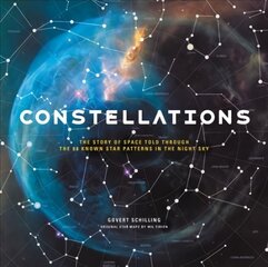 Constellations: The Story of Space Told Through the 88 Known Star Patterns in the Night Sky cena un informācija | Ekonomikas grāmatas | 220.lv