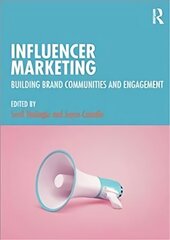 Influencer Marketing: Building Brand Communities and Engagement цена и информация | Книги по экономике | 220.lv