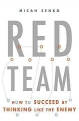 Red Team: How to Succeed By Thinking Like the Enemy цена и информация | Книги по экономике | 220.lv