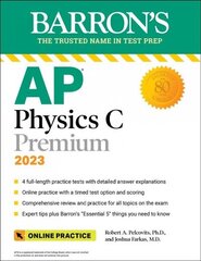 AP Physics C Premium, 2023: 4 Practice Tests plus Comprehensive Review plus Online Practice Sixth Edition cena un informācija | Ekonomikas grāmatas | 220.lv