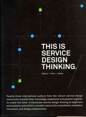 This is Service Design Thinking. Basics - Tools - Cases: Basics - Tools - Cases cena un informācija | Ekonomikas grāmatas | 220.lv