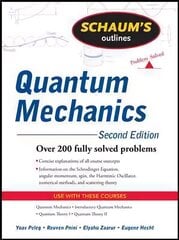 Schaum's Outline of Quantum Mechanics, Second Edition 2nd edition цена и информация | Книги по экономике | 220.lv