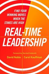 Real-Time Leadership: Find Your Winning Moves When the Stakes Are High cena un informācija | Ekonomikas grāmatas | 220.lv