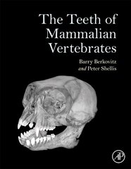 Teeth of Mammalian Vertebrates cena un informācija | Enciklopēdijas, uzziņu literatūra | 220.lv