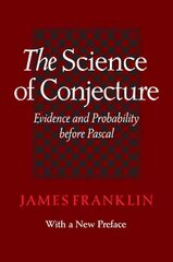 Science of Conjecture: Evidence and Probability before Pascal цена и информация | Книги по социальным наукам | 220.lv