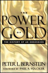 Power of Gold: The History of an Obsession 2nd Edition cena un informācija | Ekonomikas grāmatas | 220.lv