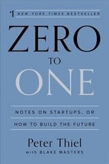 Zero to One: Notes on Startups, or How to Build the Future cena un informācija | Ekonomikas grāmatas | 220.lv