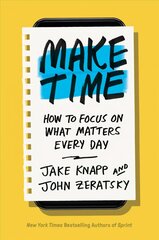 Make Time: How to Focus on What Matters Every Day цена и информация | Книги по экономике | 220.lv