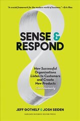 Sense and Respond: How Successful Organizations Listen to Customers and Create New Products Continuously цена и информация | Книги по экономике | 220.lv